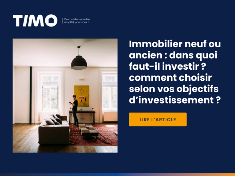 Immobilier neuf ou ancien : dans quoi faut-il investir ? comment choisir selon vos objectifs d&rsquo;investissement ?